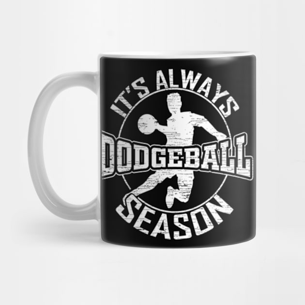 It's Always Dodgeball Season Dodge Ball by ChrisselDesigns